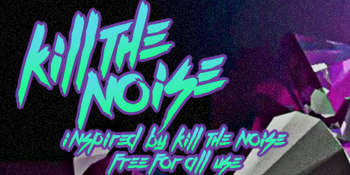 Kill The Noise Free Font